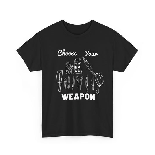 Choose Your Weapon Tee