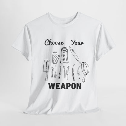 Choose Your Weapon Tee