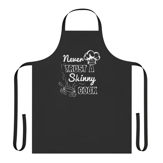 Never Trust A Skinny Cook Apron