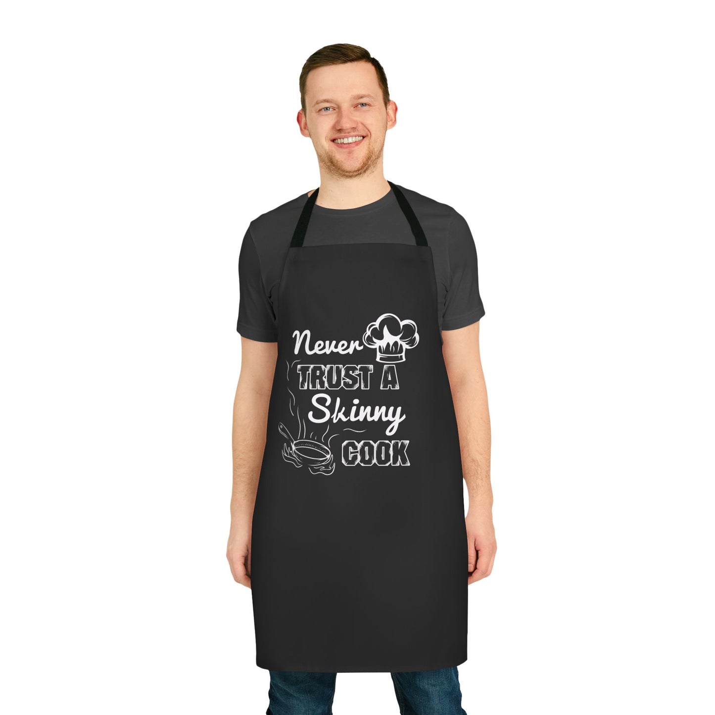 Never Trust A Skinny Cook Apron