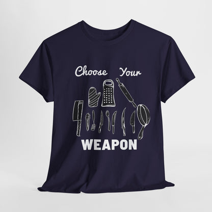 Choose Your Weapon Tee