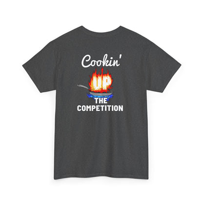 Cookin' Up The Competition Tee